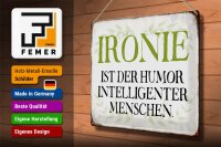 Blechschild Spruch 40x30cm Ironie Humor intelligent