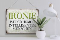 Blechschild Spruch 40x30cm Ironie Humor intelligent