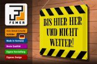 Blechschild Spruch 40x30cm bis hier her und nicht weiter