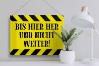 Blechschild Spruch 40x30cm bis hier her und nicht weiter