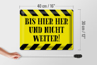 Blechschild Spruch 40x30cm bis hier her und nicht weiter