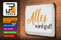 Blechschild Spruch 40x30cm alles wird gut Retro Schild