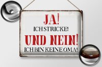 Blechschild Spruch 40x30cm ja ich stricke nein keine Oma