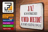 Blechschild Spruch 40x30cm ja ich stricke nein keine Oma