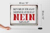 Blechschild Spruch 40x30cm meine Katze hat nein gesagt