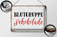 Blechschild Spruch 40x30cm Blutgruppe Schokolade