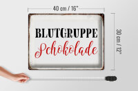 Blechschild Spruch 40x30cm Blutgruppe Schokolade