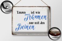 Blechschild Spruch 40x30cm Tanzen Träumen mit den Beinen