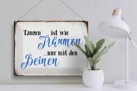 Blechschild Spruch 40x30cm Tanzen Träumen mit den Beinen