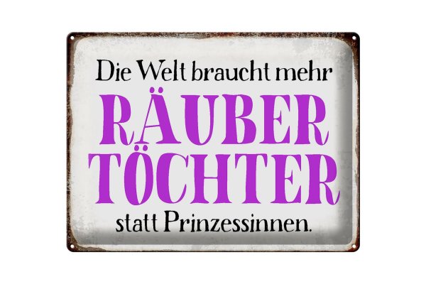 Blechschild Spruch 40x30cm Räuber Töchter statt Prinzessin