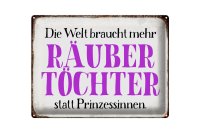 Blechschild Spruch 40x30cm Räuber Töchter statt...