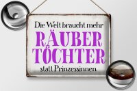 Blechschild Spruch 40x30cm Räuber Töchter statt Prinzessin