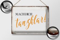Blechschild Spruch 40x30cm mach dich tanzklar Schild