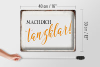 Blechschild Spruch 40x30cm mach dich tanzklar Schild