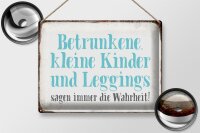 Blechschild Spruch 40x30cm Kinder Leggings sagen Wahrheit