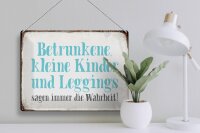 Blechschild Spruch 40x30cm Kinder Leggings sagen Wahrheit