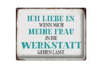 Blechschild Spruch 40x30cm meine Frau mich Werkstatt...