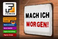Blechschild Spruch 40x30cm mache ich morgen Retro