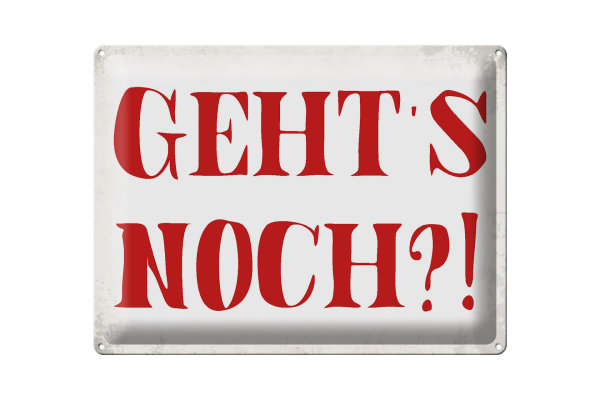 Blechschild Spruch 40x30cm geht`s noch Retro Schild