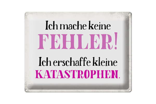 Blechschild Spruch 40x30cm ich mache keine Fehler Schild