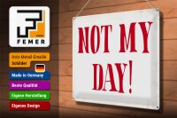 Blechschild Spruch 40x30cm Not my Day nicht mein Tag Retro