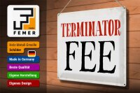 Blechschild Spruch 40x30cm Terminator Fee Retro