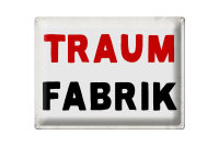 Blechschild Spruch 40x30cm Traum Fabrik Retro