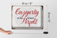 Blechschild Spruch 40x30cm einzigartig ist besseres Perfekt