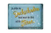 Blechschild Spruch 40x30cm je größer Dachschaden desto