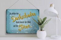 Blechschild Spruch 40x30cm je größer Dachschaden desto