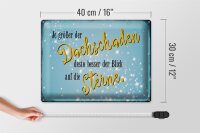Blechschild Spruch 40x30cm je größer Dachschaden desto