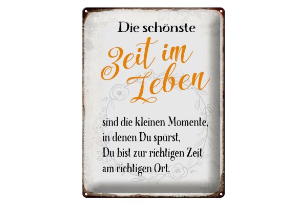 Blechschild Spruch 30x40cm die schönste Zeit im Leben sind