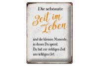 Blechschild Spruch 30x40cm die schönste Zeit im Leben sind