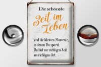 Blechschild Spruch 30x40cm die schönste Zeit im Leben sind