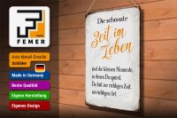 Blechschild Spruch 30x40cm die schönste Zeit im Leben sind