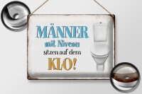 Blechschild Spruch 40x30cm Männer mit Niveau sitzen auf Klo