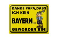 Blechschild Spruch 40x30cm Danke Papa dass ich kein Bayer