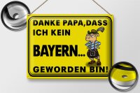 Blechschild Spruch 40x30cm Danke Papa dass ich kein Bayer