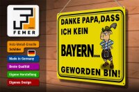 Blechschild Spruch 40x30cm Danke Papa dass ich kein Bayer