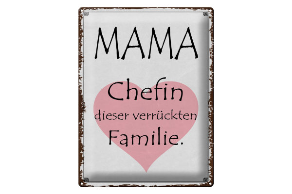 Blechschild Spruch 30x40cm Mama Chefin verrückter Familie