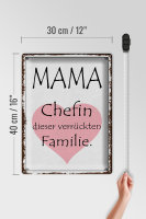 Blechschild Spruch 30x40cm Mama Chefin verrückter Familie