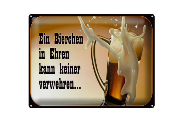 Blechschild Spruch 40x30cm Bierchen Ehren keine verwehren