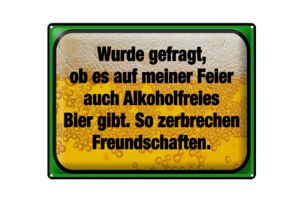Blechschild Spruch 40x30cm alkoholfreies Bier zerbricht