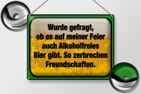 Blechschild Spruch 40x30cm alkoholfreies Bier zerbricht