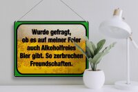 Blechschild Spruch 40x30cm alkoholfreies Bier zerbricht