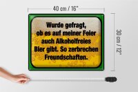 Blechschild Spruch 40x30cm alkoholfreies Bier zerbricht