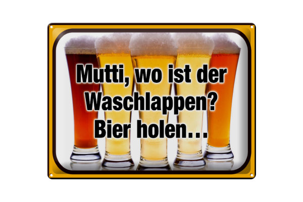Blechschild Bier 40x30cm Mutti wo Waschlappen Bier holen