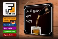 Blechschild Spruch 40x30cm Bier der klügere kippt nach