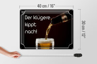 Blechschild Spruch 40x30cm Bier der klügere kippt nach