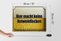 Blechschild Spruch 40x30cm Bier keine Rotweinflecken